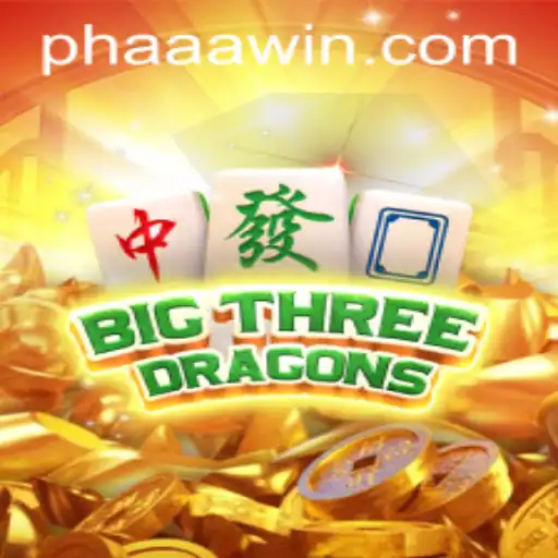 Discover the Exciting World of BigThreeDragons With the Keyword PHAAA