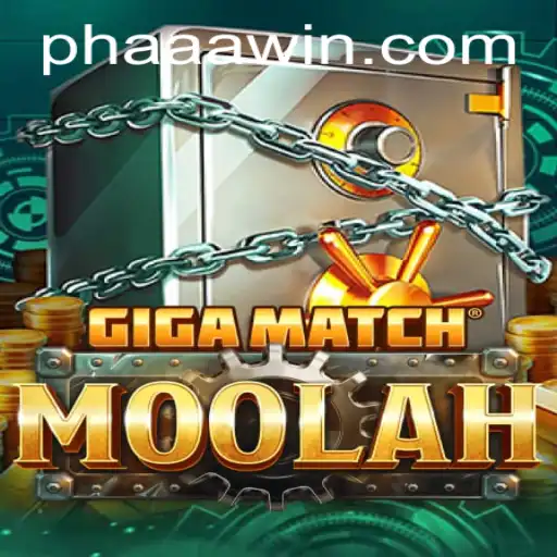 Unveiling GigaMatchMoolah: The Ultimate Gaming Experience with PHAAA